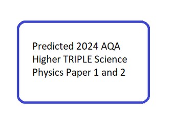 Predicted 2024 AQA Higher TRIPLE Science Physics paper 1 and 2 DATA ONLY