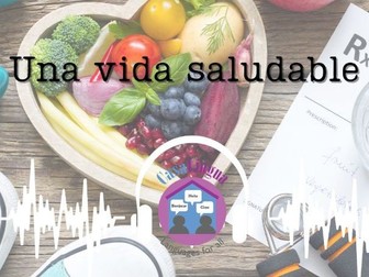 "Una vida saludable": Spanish listening/comprehension tasks (KS4/5; post beginners)