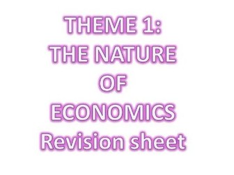 Edexcel A-level Economics A-THEME1: The Nature of Economics revision sheet