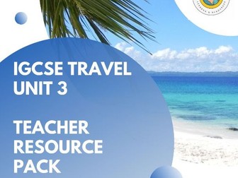 iGCSE Travel & Tourism Unit 3 Resource Pack | 11 Lessons and Assessment