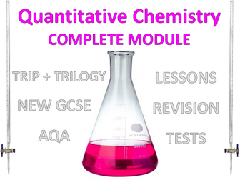 Quantitative Chem FULL MODULE, AQA GCSE.