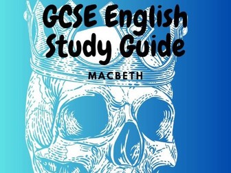 Macbeth Complete Study Guide (Includes Exam Style Questions)