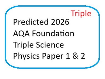 Predicted 2026 AQA Foundation TRIPLE Science Physics paper 1 and 2 DATA ONLY