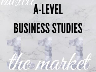 Edexcel A Level Business 1.1.1 The Market - TEACHING POWERPOINT