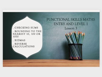 Functional Skills Maths Checking Sums, Rounding, BIDMAS, Reverse calculations Entry & Level1 Lesson3