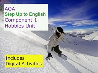 AQA Step Up to English: Component 1 HOBBIES Unit with NEW Digital Activities