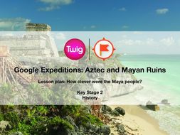 Google Expeditions lesson plan: Aztec and Mayan Ruins