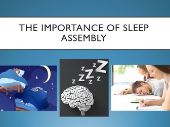 The Importance of Sleep Assembly