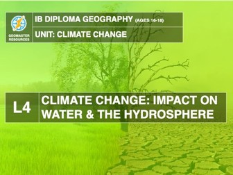 L4: Climate Change - Impacts on Water and the Hydrosphere (IB Geography)