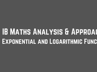 IB Maths HL A&A Exponential and Logarithmic Functions Lessons