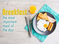 Breakfast - the most important meal of the day
