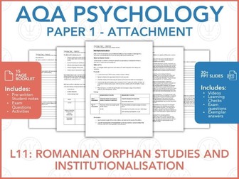 L11: Institutionalisation - Attachment - Paper 1 - AQA Psychology