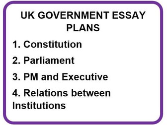 UK GOVERNMENT ESSAY PLANS (A Level Politics)