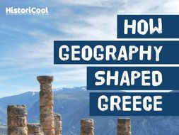 How Geography Shaped Greece Resource Bundle