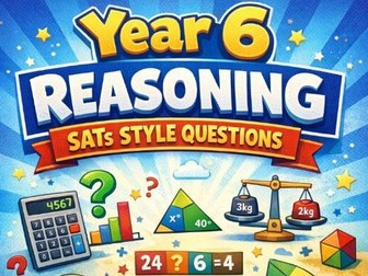 Year 6 Reasoning SATs Style Questions with answers