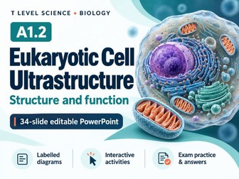 T Level Science - Biology A1.2 Eukaryotic cell ultrastructure