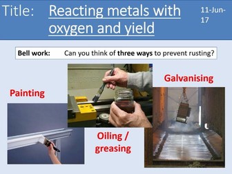 Year 7 Metals lesson 6 - Reacting metals with oxygen and Yield