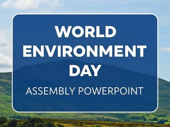 World Environment Day Assembly PowerPoint | KS1 & KS2