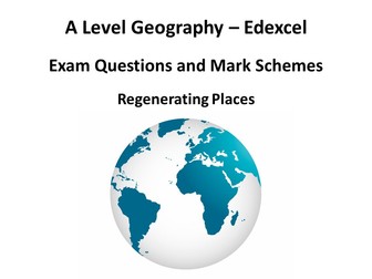 A Level Geography Edexcel Regenerating Places Exam Questions and Mark Schemes