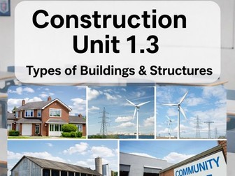 WJEC Construction 1.3: Types of Buildings and Structures - 3 Full Lessons