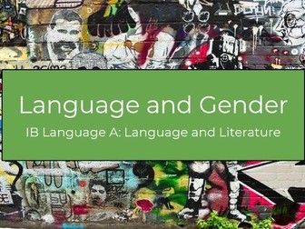 IB Language A - Language and Literature - Intro Unit - Language and Gender
