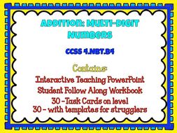 Fourth Grade Math Multi-Digit Addition 4.NBT.4 Teaching PowerPoint, Student Pages and Task Cards