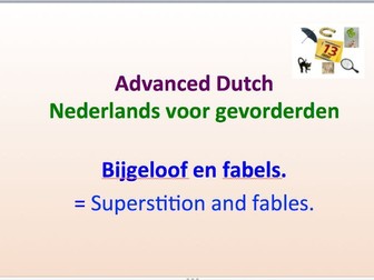 Intermediate Dutch  - Superstition and Fables - Suitable for B2 learners.