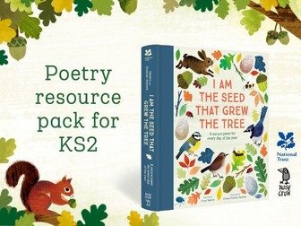 Nature Poetry Resources KS2 / I Am the Seed That Grew the Tree