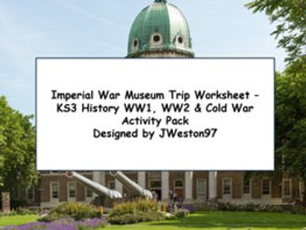 Imperial War Museum Trip Worksheet – KS2 and KS3 History WW1, WW2 & Cold War Activity Pack