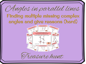 Angles in parallel lines: find multiple missing angles and give reasons Treasure hunt
