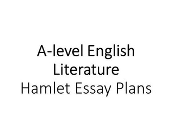 A-level English Lit Hamlet Essay Plans