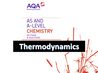 AQA A-Level Chemistry – Thermodynamics A* Notes (New Spec)