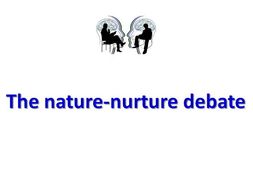 Issues and debates: the nature-nurture debate lesson