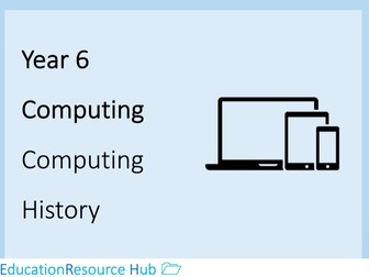 Full resources for Year 6: Computing History