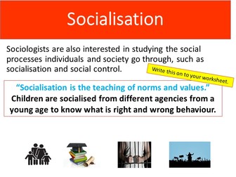 A Level Sociology: Culture & Identity - Topic 2 -  The Socialisation Process