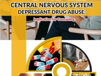 Central Nervous System Depressant Drug Abuse And Addiction: Implications For Counselling.