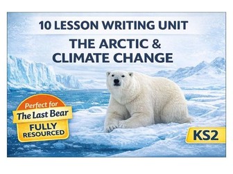 The Last Bear Writing Unit: Arctic Non-Chronological Report (Climate Change) KS2