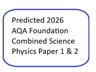 Predicted 2026 AQA Foundation Combined Science  Physics paper 1 and 2 DATA ONLY