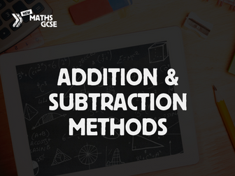 Addition & Subtraction Methods - Complete Lesson