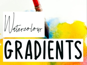 Key Stage 3 Introduction to Watercolour Gradients