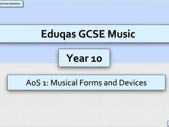 Eduqas GCSE Music - AoS 1 - Musical Forms and Devices [Part I] - SIX LESSONS*
