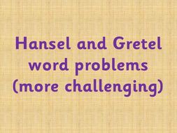 Hansel and Gretel word problems ( more challenging)