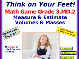 3.MD.2 THINK ON YOUR FEET MATH! Interactive Test Prep Game— Measure & Estimate Volumes & Masses