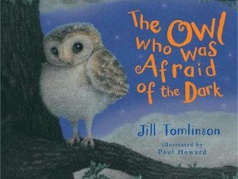 The Owl who was afraid of the dark-Year 2- Week1