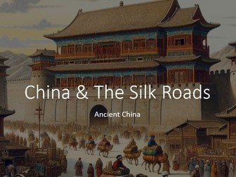 Ancient China - The Silk Roads