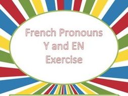 French Pronouns Y and EN Exercise - Pronoms Français