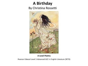 A Level Poetry: A Birthday by Christina Rossetti