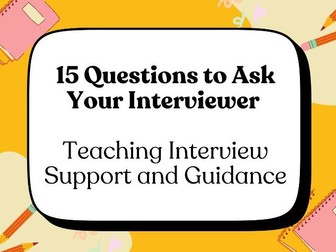 15 Questions to Ask Your Interviewer - Teaching Interview Support and Guidance