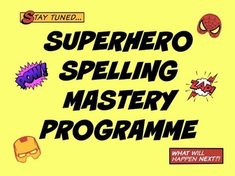 SUPERHERO SPELLING MASTERY PROGRAMME