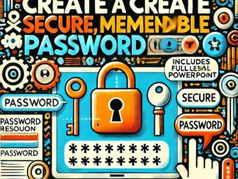 E-Safety - How to Create a Secure, Memorable Password - full lesson